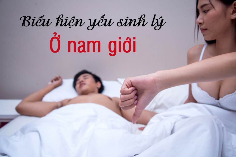 Biểu hiện yếu sinh lý ở nam giới