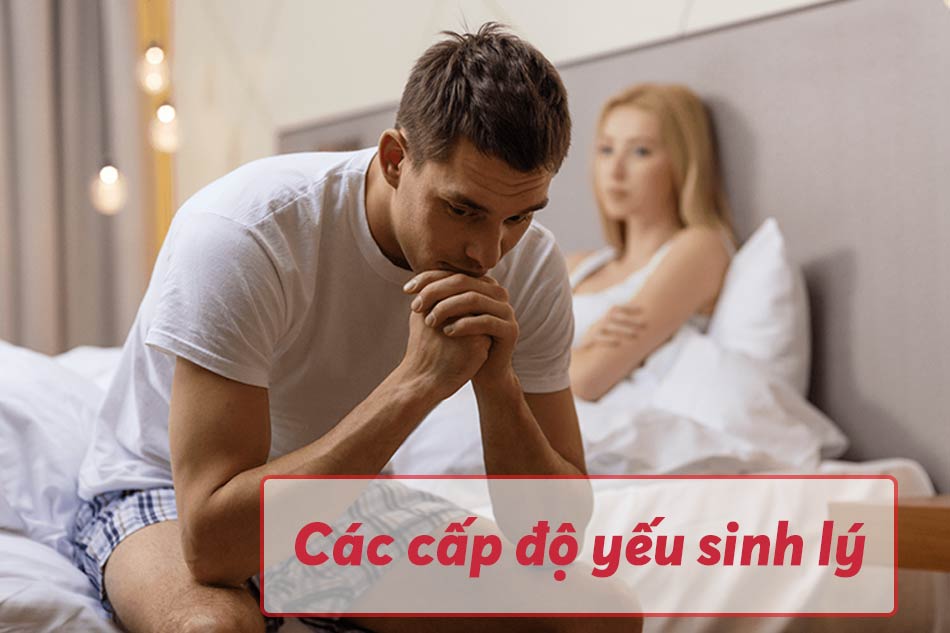 Các cấp độ yếu sinh lý