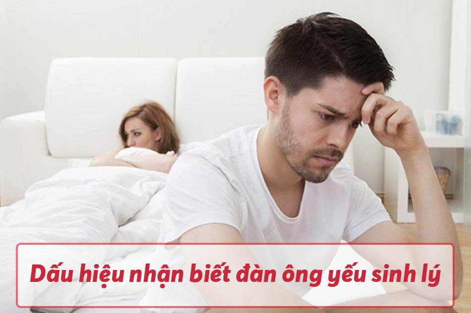 Dấu hiệu nhận biết đàn ông yếu sinh lý