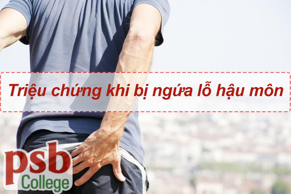 Triệu chứng khi bị ngứa lỗ hậu môn