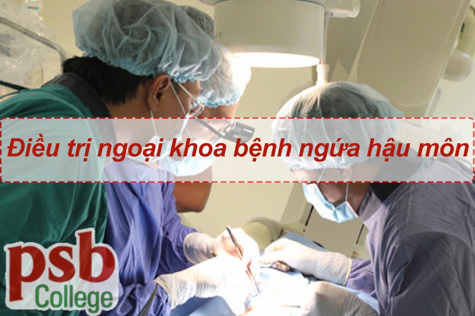 Điều trị ngoại khoa bệnh ngứa hậu môn