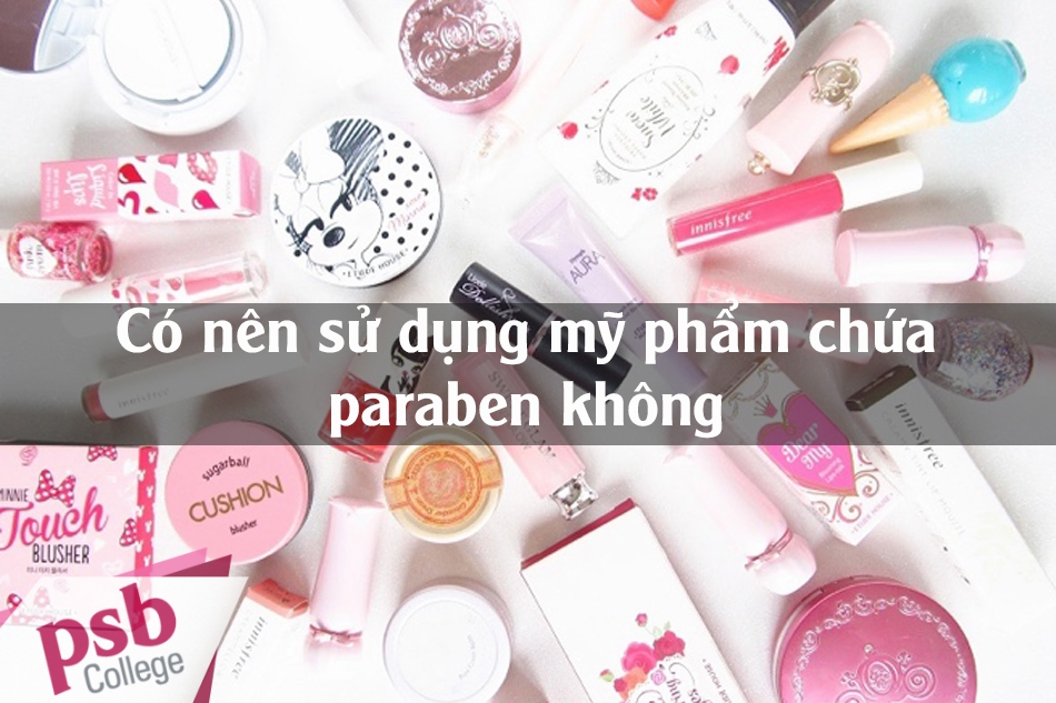 Có nên sử dụng mỹ phẩm chứa paraben không