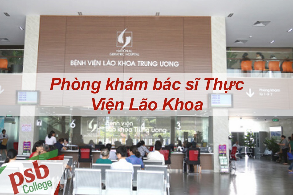 Phòng khám bác sĩ Thực - Viện Lão Khoa