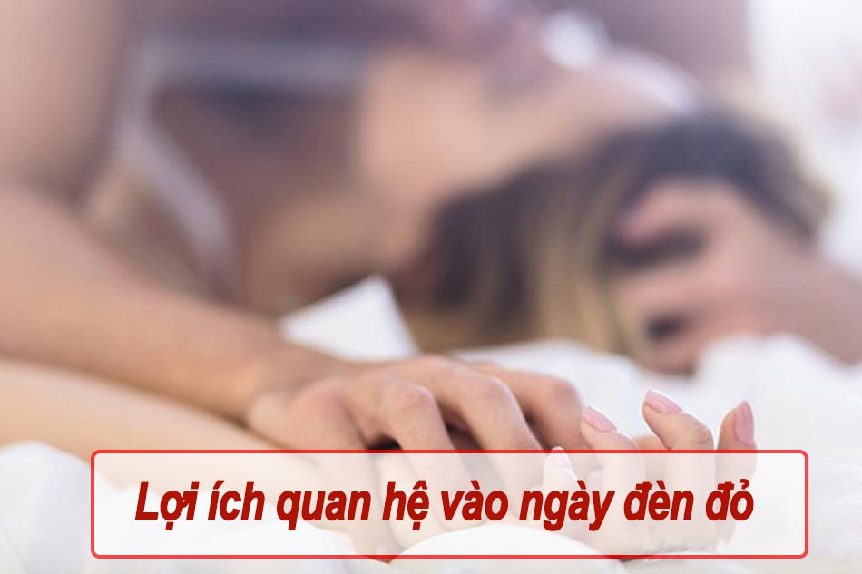 Lợi ích quan hệ vào ngày đèn đỏ