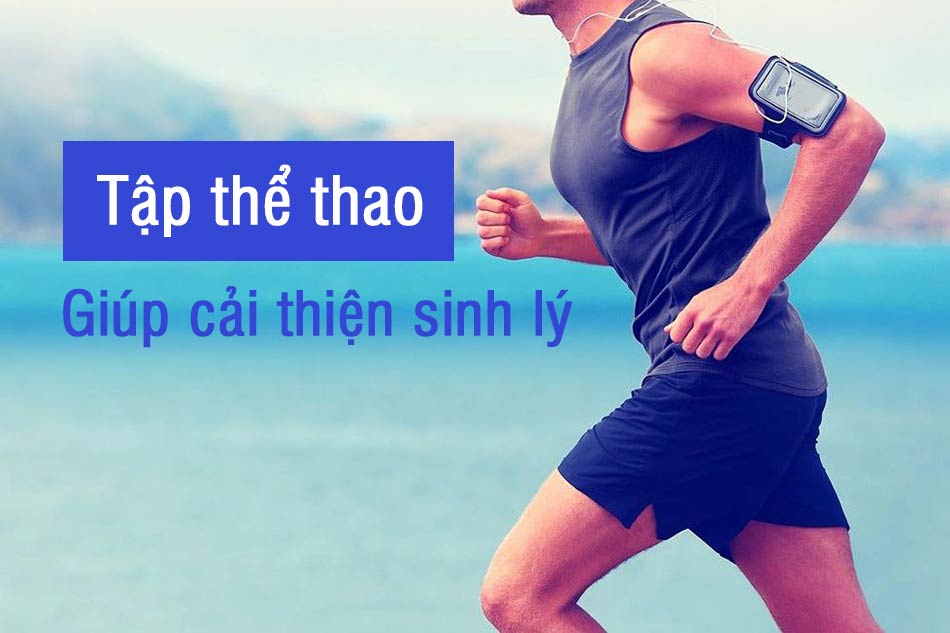 Tập thể thao giúp cải thiện sinh lý