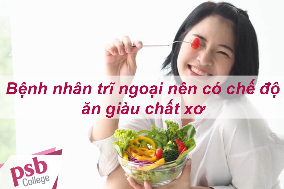 Bệnh nhân trĩ ngoại cần có chế độ ăn giàu chất xơ