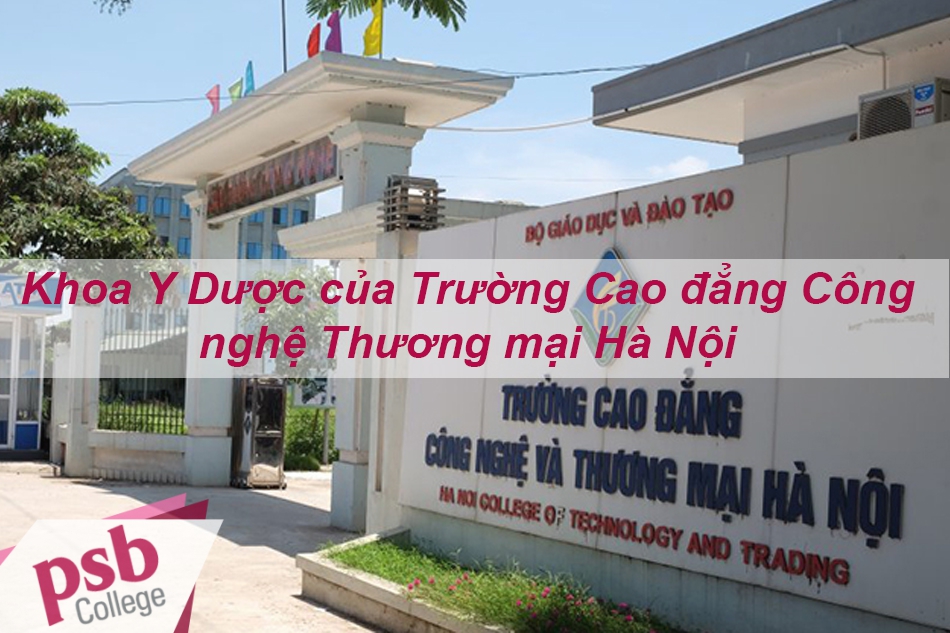 Khoa Y Dược của Trường Cao đẳng Công nghệ Thương mại Hà Nội
