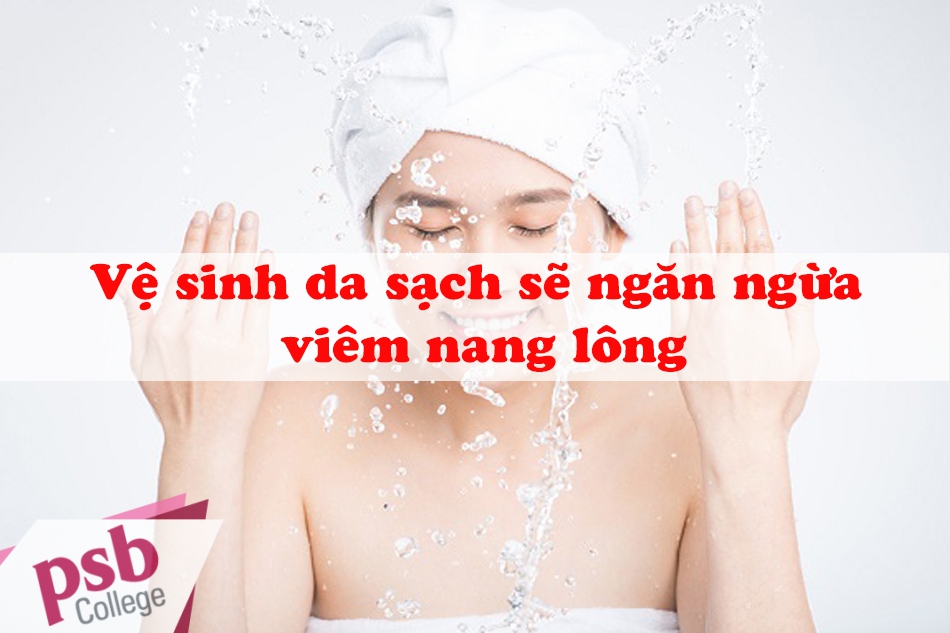Vệ sinh da sạch sẽ ngăn ngừa viêm nang lông