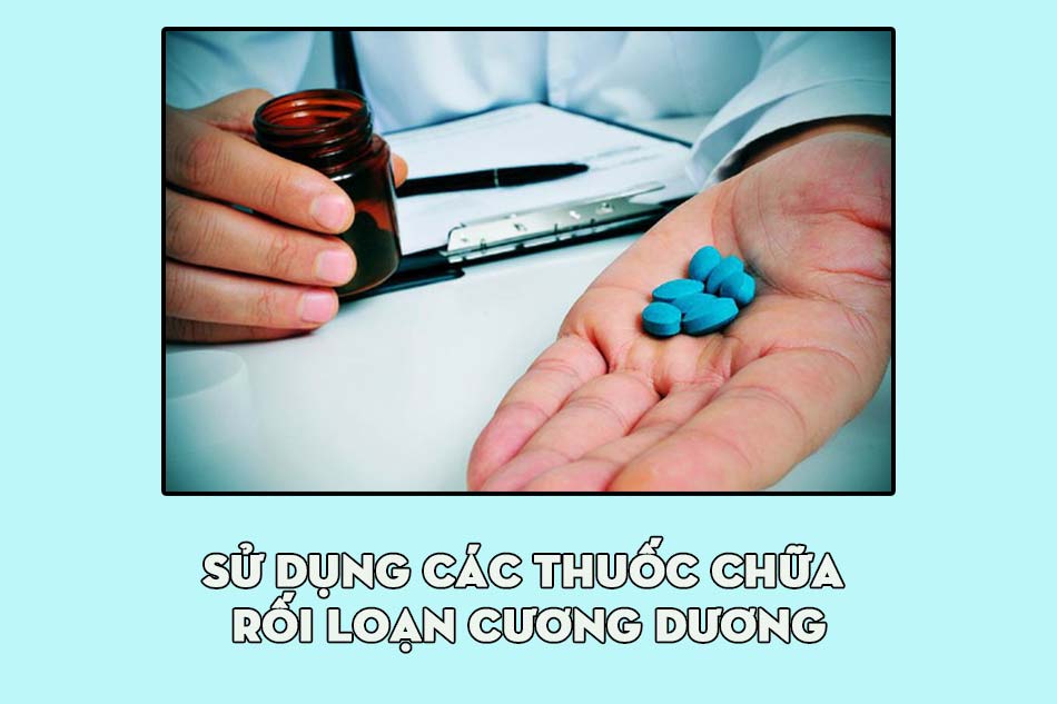 Sử dụng các thuốc chữ rối loạn cương dương