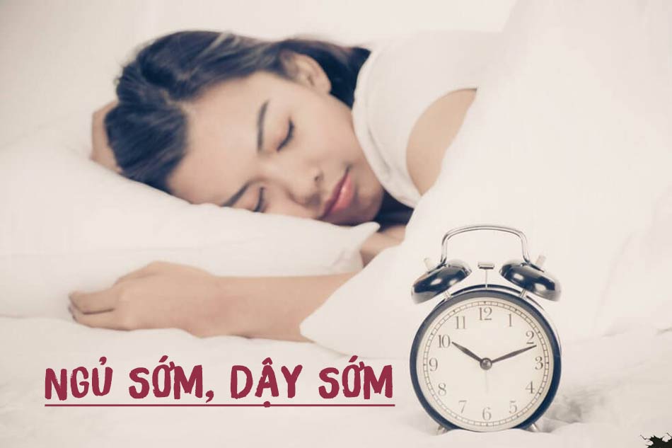 Đi ngủ sớm và thức dậy sớm