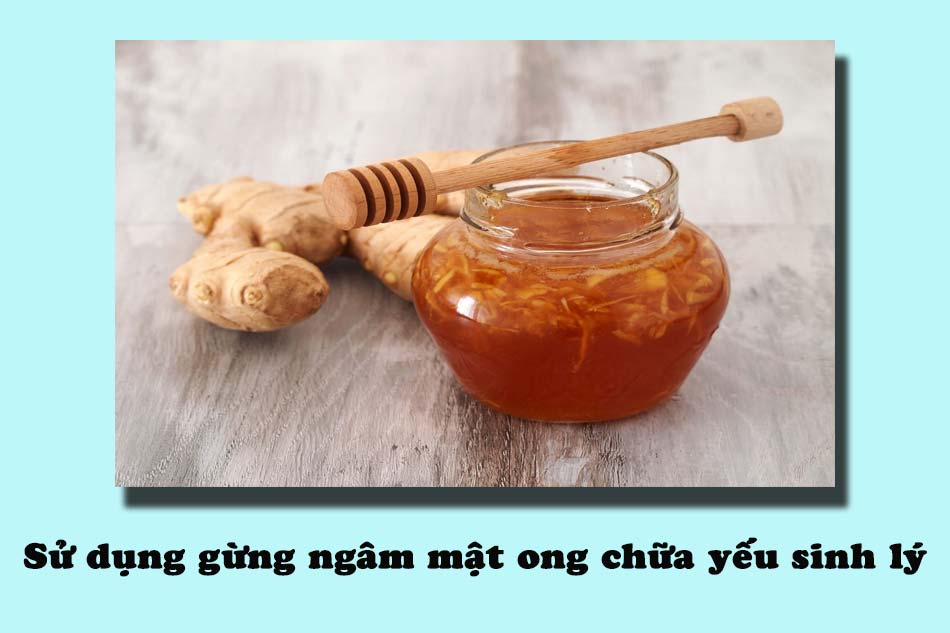 Trà gừng ngâm mật ong chữa yếu sinh lý