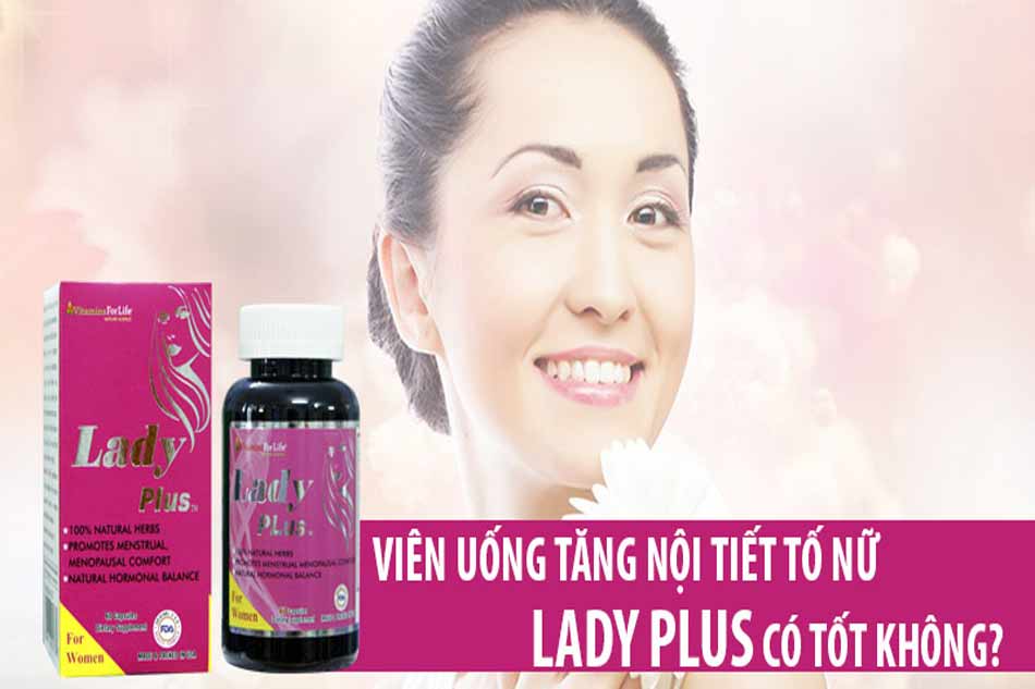 Viên uống cân bằng nội tiết tố nữ Lady Plus có tốt không?