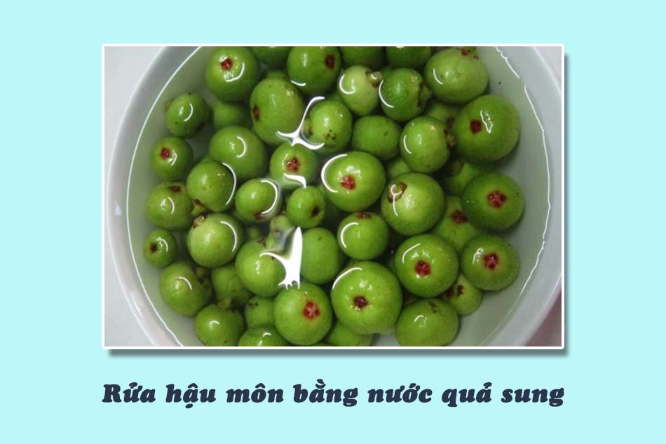 Rửa hậu môn bằng nước quả sung