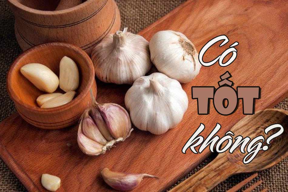 Tỏi có tốt đối với sinh lý nam giới hay không?