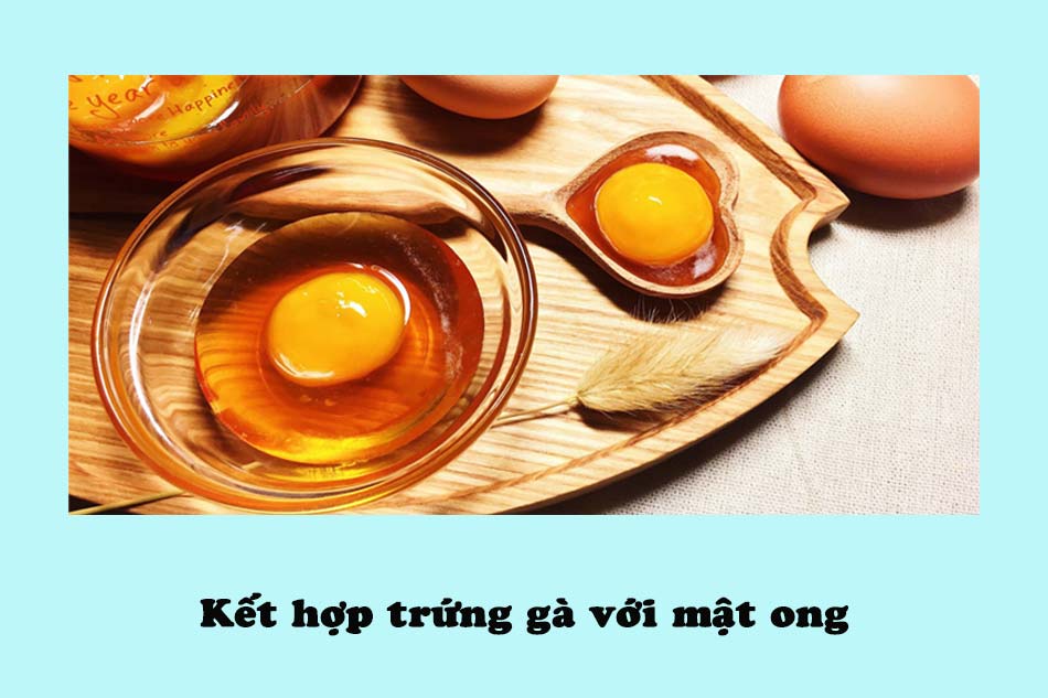 Kết hợp trứng gà cùng với mật ong