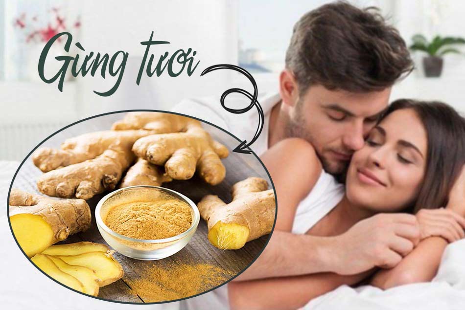 Trị yếu sinh lý bằng gừng tươi